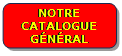 Rectangle&nbsp;: coins arrondis: 1

NOTRE
CATALOGUE
G�N�RAL

